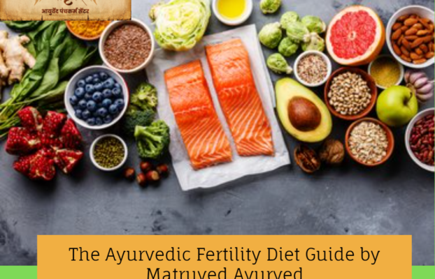 The Ayurvedic Fertility Diet Guide by Matruved Ayurved